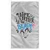 Life is better at the beach Sublimated Wall Flag